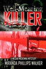 The Well-Meaning Killer - Miranda Phillips Walker - 9780463808375