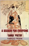 A Season for Everyone: TANKA Poetry - Fabrizio Frosini - 9780463829219