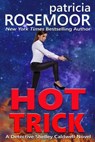 Hot Trick: A Detective Shelley Caldwell Novel - Patricia Rosemoor - 9780463832684