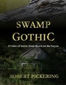 Swamp Gothic - Robert Pickering - 9780463847183