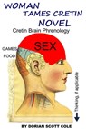 Woman Tames Cretin - Dorian Scott Cole - 9780463852484