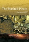 The Masked Pirate. Guayaquil, 1687 - Juan Carlos Riofrío Martínez-Villalba - 9780463912515