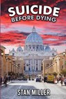 Suicide Before Dying - Stan Miller - 9780463952863