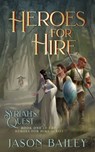 Heroes For Hire: Syriah's Quest - Jason Bailey - 9780463954386