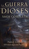 La Guerra de los Dioses (Ultra-Pack: Saga Completa) - Pablo Andrés Wunderlich Padilla - 9780463971697