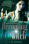 Becoming the Witch - J. M. Davies - 9780463973080