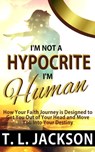 I’m Not a Hypocrite, I’m Human - T. L Jackson - 9780463989005