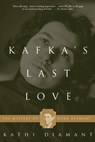 Kafka's Last Love: The Mystery of Dora Diamant - Kathi Diamant - 9780465015511