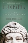 Cleopatra: Last Queen of Egypt - Joyce Tyldesley - 9780465018925