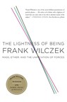 The Lightness of Being - Frank Wilczek - 9780465018956