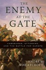 The Enemy at the Gate - Andrew Wheatcroft - 9780465020812