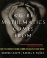 Where Mathematics Come From - George Lakoff ; Rafael Nunez - 9780465037711