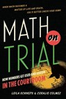 Math on Trial - Leila Schneps ; Coralie Colmez - 9780465037940