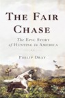 The Fair Chase - Philip Dray - 9780465061723
