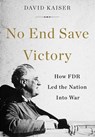 No End Save Victory - David Kaiser - 9780465062997