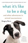 What It's Like to Be a Dog - Gregory Berns - 9780465096251