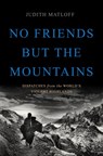 No Friends but the Mountains - Judith Matloff - 9780465097883