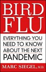 Bird Flu: Everything You Need to Know about the Next Pandemic - SIEGEL,  Marc - 9780470038642