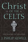 CHRIST OF THE CELTS - J. Philip Newell - 9780470183502