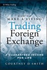 How to Make a Living Trading Foreign Exchange - Courtney Smith - 9780470442296
