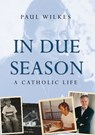 In Due Season - Paul Wilkes - 9780470443781