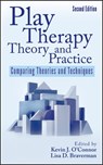 Play Therapy Theory and Practice - Kevin J. O'Connor ; Lisa D. Braverman - 9780470459393