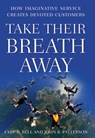 Take Their Breath Away - Chip R. Bell ; John R. Patterson - 9780470485323