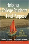 Helping College Students Find Purpose - Robert J. Nash ; Michele C. Murray - 9780470557181