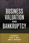 Business Valuation and Bankruptcy - Ian Ratner ; John C. Weitnauer ; Grant T. Stein - 9780470564462