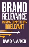 Brand Relevance - David A. (University of California Aaker - 9780470613580