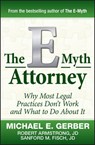 The E-Myth Attorney - Michael E. Gerber ; Robert Armstrong J.D. ; Sanford Fisch J.D. - 9780470627372