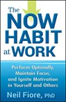 The Now Habit at Work - Neil Fiore PhD - 9780470881200