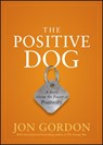 The Positive Dog - Jon Gordon - 9780470888551