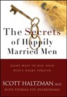 The Secrets of Happily Married Men - Scott Haltzman ; Theresa Foy Digeronimo - 9780470893982