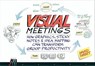 Visual Meetings - David Sibbet - 9780470945407