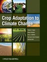 Crop Adaptation to Climate Change - Shyam Singh Yadav ; Jerry L. Hatfield ; Hermann Lotze-Campen ; Robert J. Redden ; Anthony E. Hall - 9780470960905