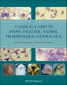 Clinical Cases in Avian and Exotic Animal Hematology and Cytology - Krystan R. Grant ; Terry W. Campbell - 9780470961797