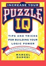 Increase Your Puzzle IQ: Tips and Tricks for Building Your Logic Power - Marcel Danesi - 9780471157250