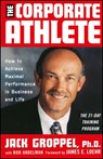 The Corporate Athlete - Jack L. Groppel ; Jim Loehr - 9780471353690
