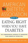 American Dietetic Association Guide to Eating Right When You Have Diabetes - ADA (American Dietetic Association) ; Margaret A. Powers - 9780471442226