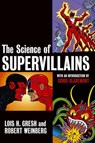 The Science of Supervillains - Lois H. Gresh - 9780471482055