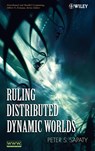 Ruling Distributed Dynamic Worlds - PETER (INSTITUTE OF MATHEMATICAL MACHINES AND SYSTEMS,  National Academy of Sciences of Ukraine) Sapaty - 9780471655756