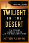 Twilight in the Desert - Matthew R. Simmons - 9780471790181