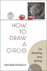How to Draw a Circle - Dan Beachy-Quick - 9780472039708