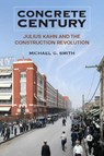 Concrete Century - Michael G Smith - 9780472039746