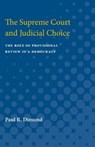 The Supreme Court and Judicial Choice - Paul R. Dimond - 9780472751068