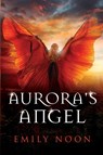 Aurora's Angel - Emily Noon - 9780473505134