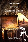 Treasure of the General Grant - Brian Wilson - 9780473543488