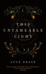 This Untameable Light - Lucy Grace - 9780473680565