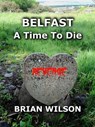 Belfast a Time To Die - Brian Wilson - 9780473691578